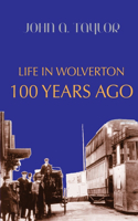 Life in Wolverton 100 Years Ago