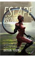 Escape Vector: And Other Stories