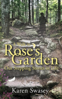Walk in Rose's Garden