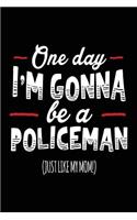 One Day I'm Gonna Be A Policeman (Just Like My Mom!)