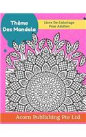 Thème Des Mandala: Livre de coloriage pour adultes