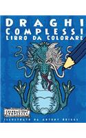 Draghi Complessi - Libro da Colorare