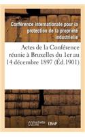 Actes de la Conférence Réunie À Bruxelles Du 1er Au 14 Décembre 1897 Et Du 11 Au 14 Décembre 1900