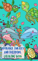 Adorable Turtles and Dolphins Coloring Book