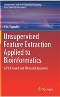 Unsupervised Feature Extraction Applied to Bioinformatics