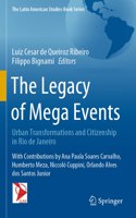 Legacy of Mega Events: Urban Transformations and Citizenship in Rio de Janeiro