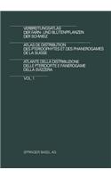 Verbreitungsatlas der Farn- und Blütenpflanzen der Schweiz / Atlas de Distribution des Pteridophytes et des Phanerogames de la Suisse / Atlante della Distribuzione delle Pteridofite E Fanerogame della Svizzera