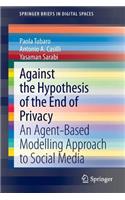 Against the Hypothesis of the End of Privacy