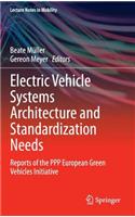 Electric Vehicle Systems Architecture and Standardization Needs: Reports of the PPP European Green Vehicles Initiative