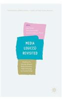 Media Logic(s) Revisited: Modelling the Interplay Between Media Institutions, Media Technology and Societal Change