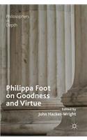 Philippa Foot on Goodness and Virtue