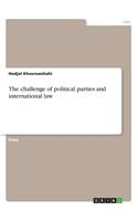 challenge of political parties and international law