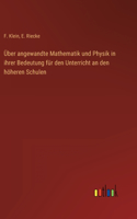 Über angewandte Mathematik und Physik in ihrer Bedeutung für den Unterricht an den höheren Schulen