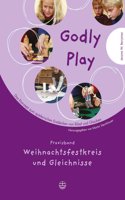 Godly Play. Das Konzept Zum Spielerischen Entdecken Von Bibel Und Glauben