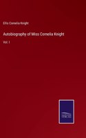 Autobiography of Miss Cornelia Knight