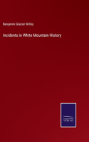 Incidents in White Mountain History