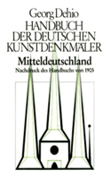 Dehio - Handbuch Der Deutschen Kunstdenkmäler / Mitteldeutschland