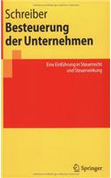 Besteuerung Der Unternehmen: Eine Einfa1/4hrung in Steuerrecht Und Steuerwirkung