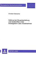 Haftung bei Zeugniserteilung und Auskuenften unter Arbeitgebern ueber Arbeitnehmer