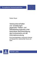 Verbraucherverhalten Und -Einstellungen Gegenueber Theken- Und Selbstbedienungsware Unter Besonderer Beruecksichtigung Des Involvements Und Der Informationsnutzung: Eine Theoriegeleitete, Empirische Analyse Am Beispiel Der Lebensmittel Wurst Und Kaese