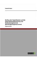 Einfluss der Kapitalkosten auf die Unternehmensbewertung und Risikomanagment als Wertsteigerungsinstrument