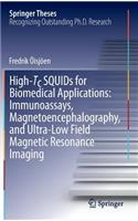 High-Tc Squids for Biomedical Applications: Immunoassays, Magnetoencephalography, and Ultra-Low Field Magnetic Resonance Imaging: Immunoassays, Magnetoencephalography, and Ultra-low Field Magnetic Resonance Imaging
