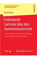 Individuelle Curricula Über Den Geometrieunterricht: Eine Analyse Von Lehrervorstellungen in Den Beiden Sekundarstufen