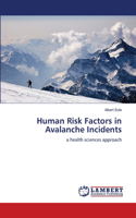 Human Risk Factors in Avalanche Incidents