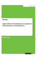Agile Software Development. Comparison and Evaluation of Existing Tools: (English)
