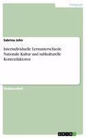 Interindividuelle Lernunterschiede. Nationale Kultur und subkulturelle Kontextfaktoren