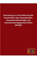 Verordnung Zur Durchfuhrung Der Vorschriften Uber Steuerberater, Steuerbevollmachtigte Und Steuerberatungsgesellschaften (Dvstb)