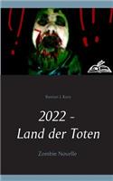2022 - Land der Toten