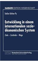 Entwicklung in Einem Internationalen Sozio-Ökonomischen System
