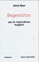 Gegensätze - und ihr konstruktiver Ausgleich