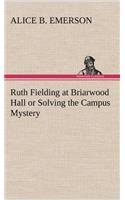 Ruth Fielding at Briarwood Hall or Solving the Campus Mystery