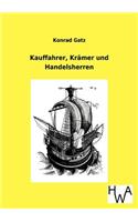 Kauffahrer, Krämer und Handelsherren