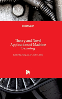 Theory and Novel Applications of Machine Learning