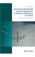 Deutsche Außenpolitik und die Zukunft der nuklearen Teilhabe in der NATO