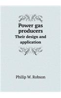 Power Gas Producers Their Design and Application