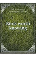 Birds Worth Knowing