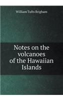 Notes on the Volcanoes of the Hawaiian Islands: (English)