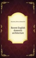 RECENT ENGLISH DOMESTIC ARCHITECTURE