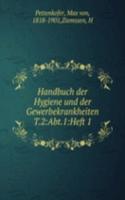 Handbuch der Hygiene und der Gewerbekrankheiten