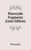 Pherecydis Fragmenta (Latin Edition)