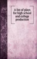 list of plays for high school and college production