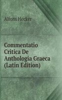 Commentatio Critica De Anthologia Graeca (Latin Edition)