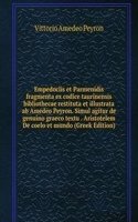 Empedoclis et Parmenidis fragmenta ex codice taurinensis bibliothecae restituta et illustrata ab Amedeo Peyron. Simul agitur de genuino graeco textu . Aristotelem De coelo et mundo (Greek Edition)