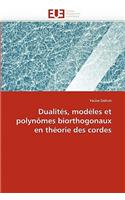 Dualit�s, Mod�les Et Polyn�mes Biorthogonaux En Th�orie Des Cordes: (Omn.Univ.Europ.)