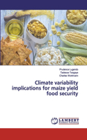 Climate variability implications for maize yield food security
