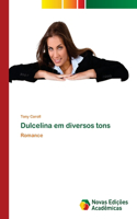Dulcelina em diversos tons